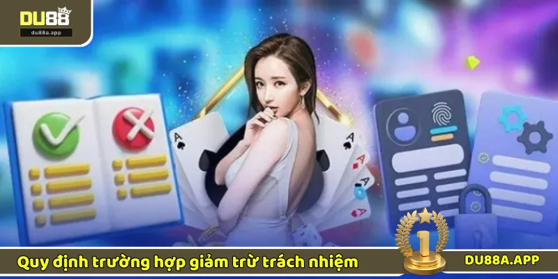 Trách nhiệm nhà cái DU88 3 Xác định các tình huống giảm trừ trách nhiệm