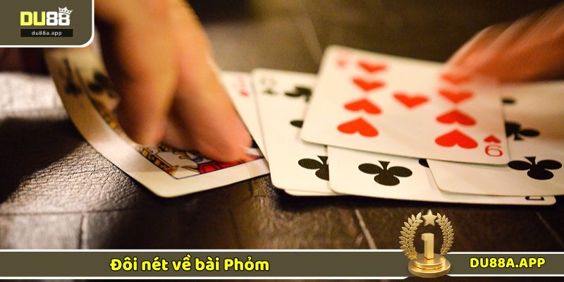 Thông tin cơ bản về khái niệm bài phỏm