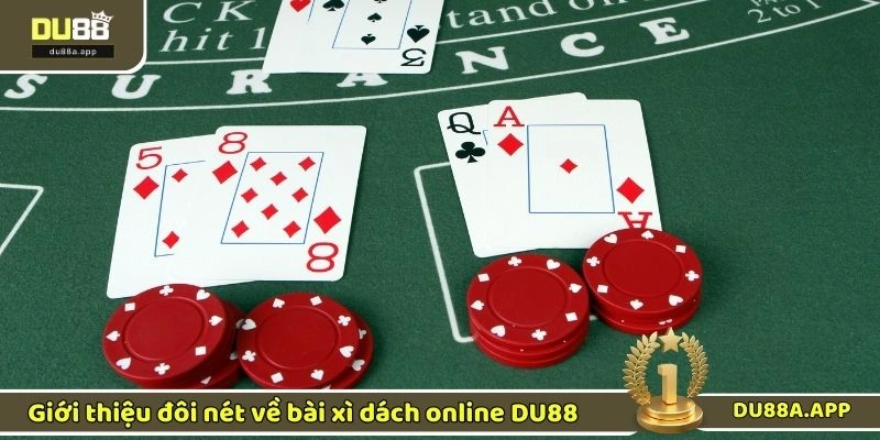 Luật Chơi Xì Dách - Các Quy Tắc Cơ Bản Khi Tham Gia 1 Giới thiệu đôi nét về game bài xì dách online DU88