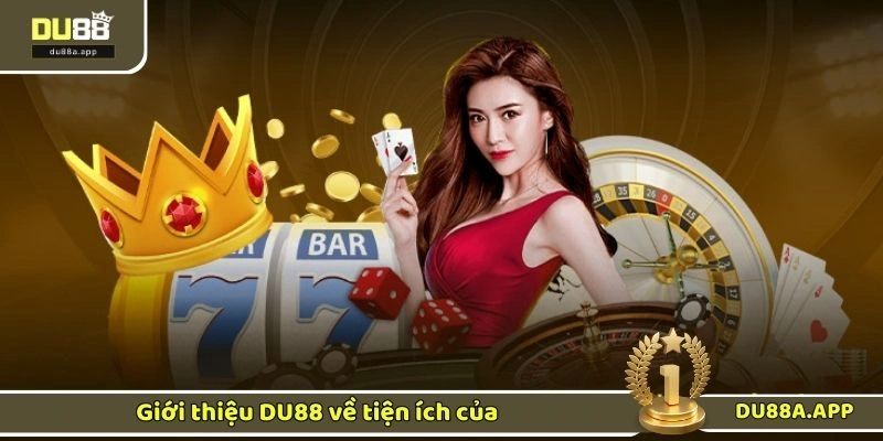 Giới Thiệu DU88 2 Giới thiệu DU88 về tiện ích