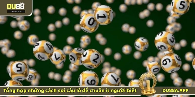 Mẹo Soi Cầu Lô Đề Chuẩn Nhất Không Nên Bỏ Qua Năm 2025 3 Tổng hợp những cách soi cầu lô đề chuẩn ít người biết